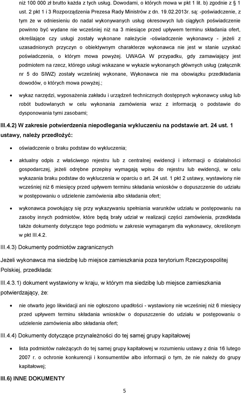 czy usługi zstały wyknane należycie -świadczenie wyknawcy - jeżeli z uzasadninych przyczyn biektywnym charakterze wyknawca nie jest w stanie uzyskać pświadczenia, którym mwa pwyżej.