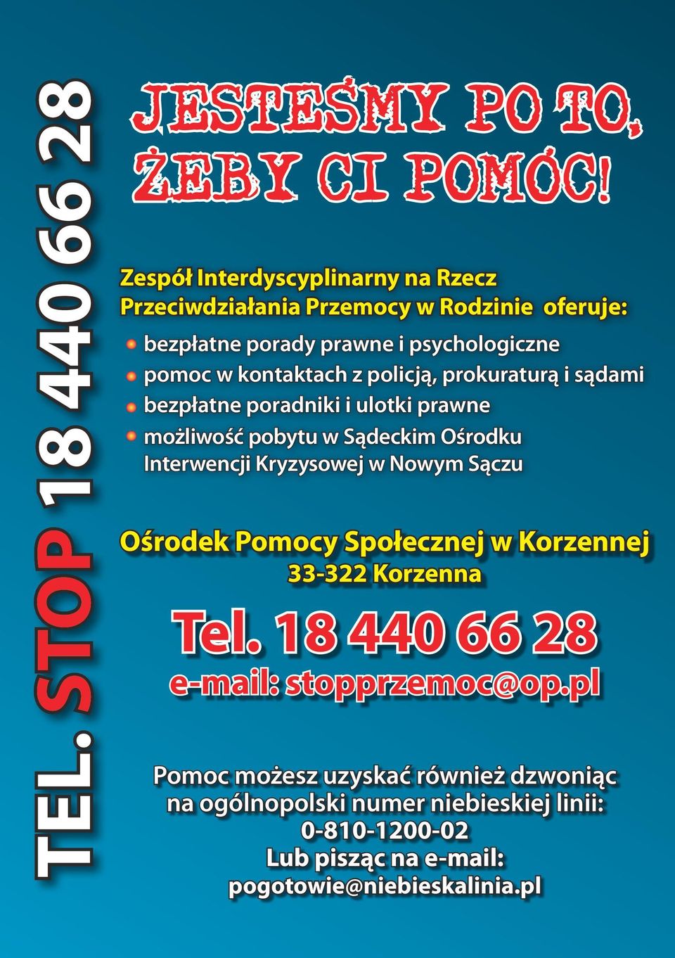 policją, prokuraturą i sądami bezpłatne poradniki i ulotki prawne możliwość pobytu w Sądeckim Ośrodku Interwencji Kryzysowej w Nowym Sączu