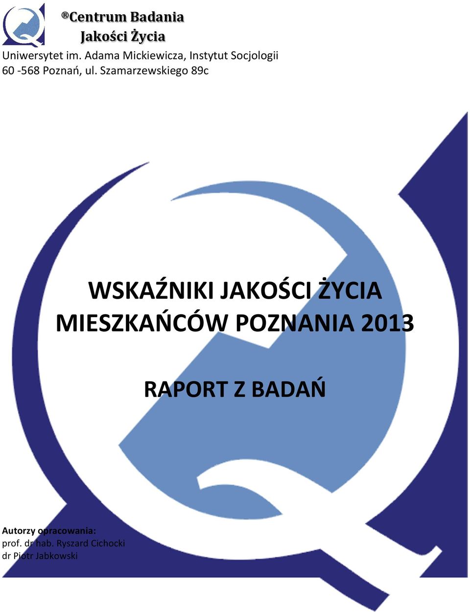 Szamarzewskiego 89c WSKAŹNIKI JAKOŚCI ŻYCIA MIESZKAŃCÓW