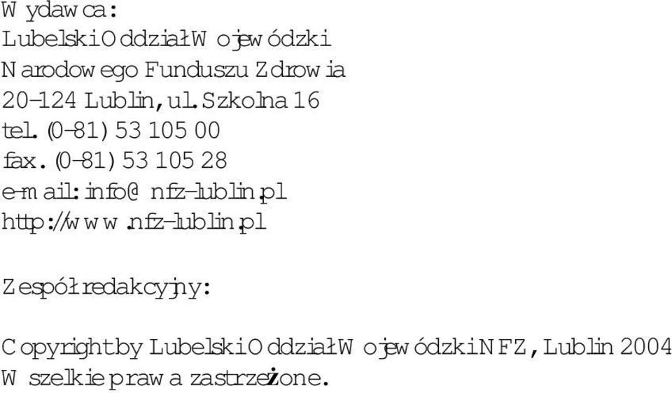 (0-81)53 105 28 e-mail:info@ nfz-lublin.