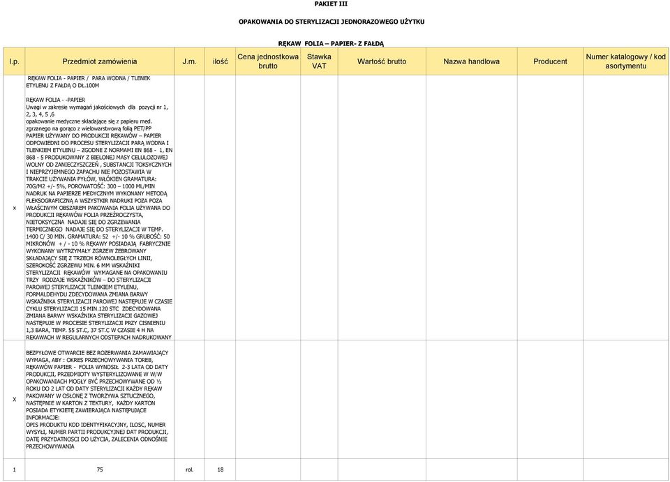 jakościowych dla pozycji nr 1, 2, 3, 4, 5,6 opakowanie medyczne składające się z papieru med.