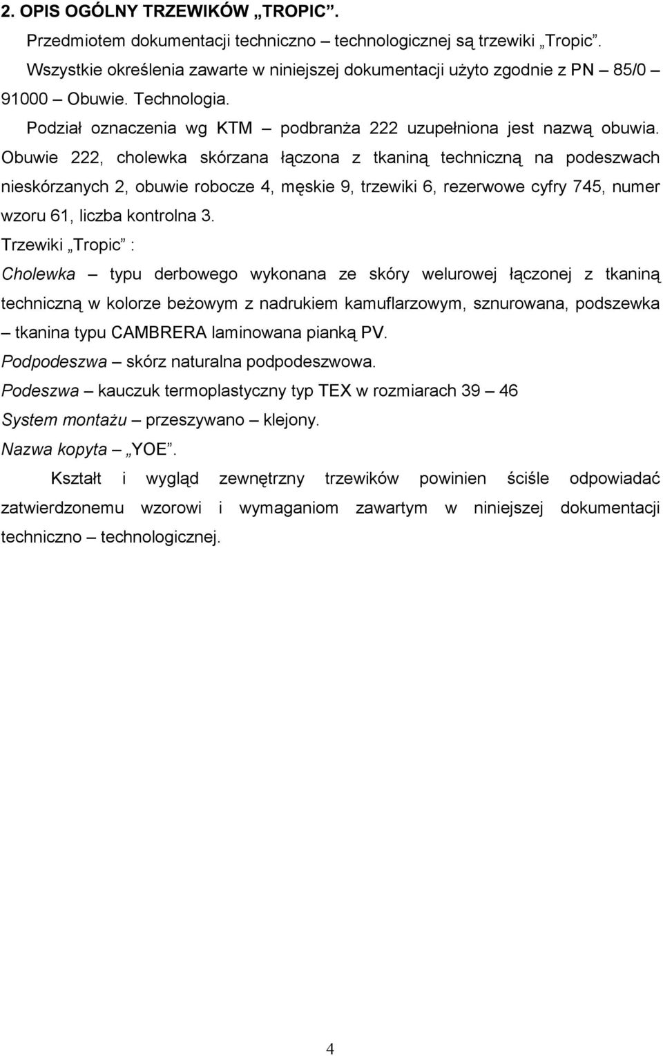 Obuwie 222, cholewka skórzana łączona z tkaniną techniczną na podeszwach nieskórzanych 2, obuwie robocze 4, męskie 9, trzewiki 6, rezerwowe cyfry 745, numer wzoru 61, liczba kontrolna 3.