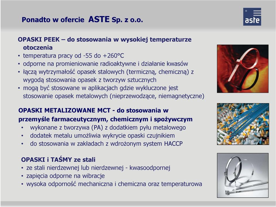 (nieprzewodzące, niemagnetyczne) OPASKI METALIZOWANE MCT -do stosowania w przemyśle farmaceutycznym, chemicznym i spożywczym wykonane z tworzywa (PA) z dodatkiem pyłu metalowego dodatek metalu