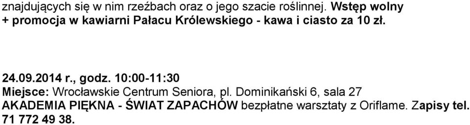 09.2014 r., godz. 10:00-11:30 Miejsce: Wrocławskie Centrum Seniora, pl.