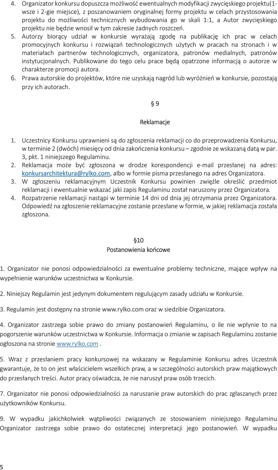 Autorzy biorący udział w konkursie wyrażają zgodę na publikację ich prac w celach promocyjnych konkursu i rozwiązań technologicznych użytych w pracach na stronach i w materiałach partnerów