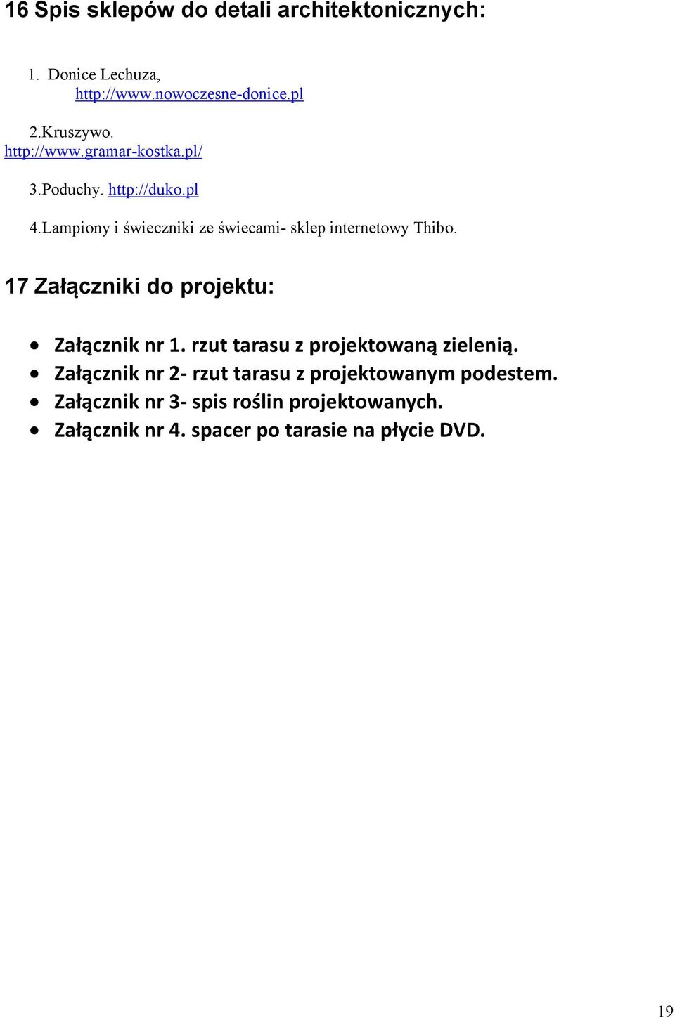 Lampiony i świeczniki ze świecami- sklep internetowy Thibo. 17 Załączniki do projektu: Załącznik nr 1.