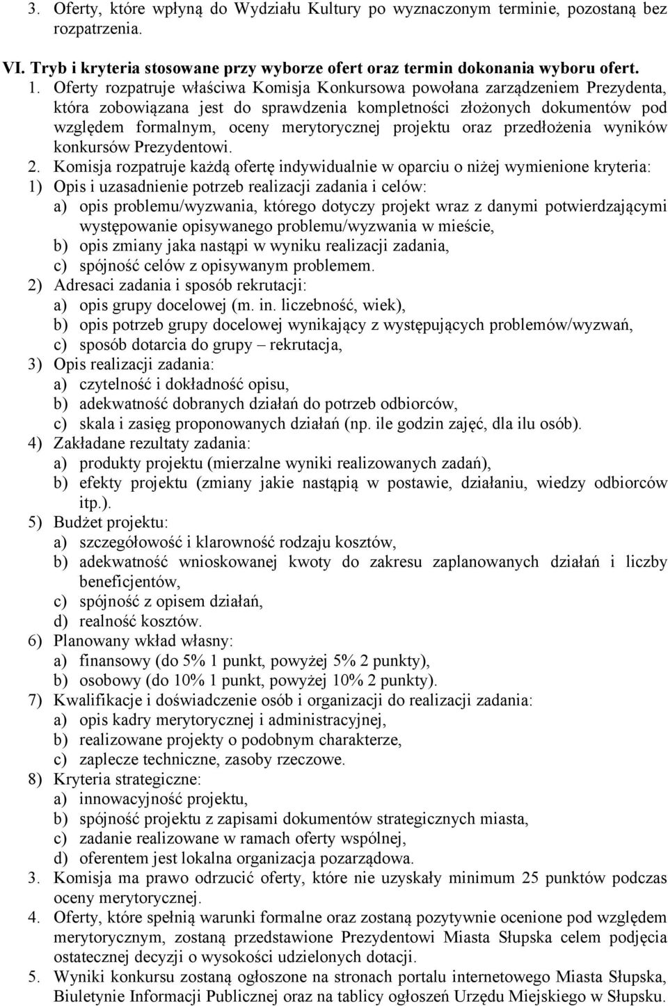 projektu oraz przedłożenia wyników konkursów Prezydentowi. 2.