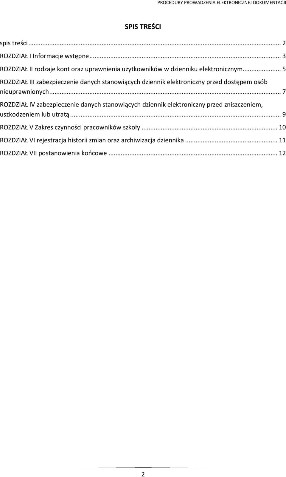 .. 5 ROZDZIAŁ III zabezpieczenie danych stanowiących dziennik elektroniczny przed dostępem osób nieuprawnionych.