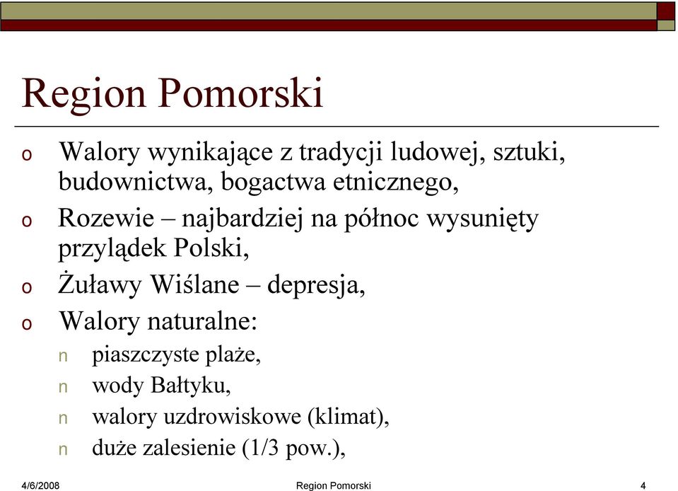 Żuławy Wiślane depresja, Walry naturalne: piaszczyste plaże, wdy Bałtyku,