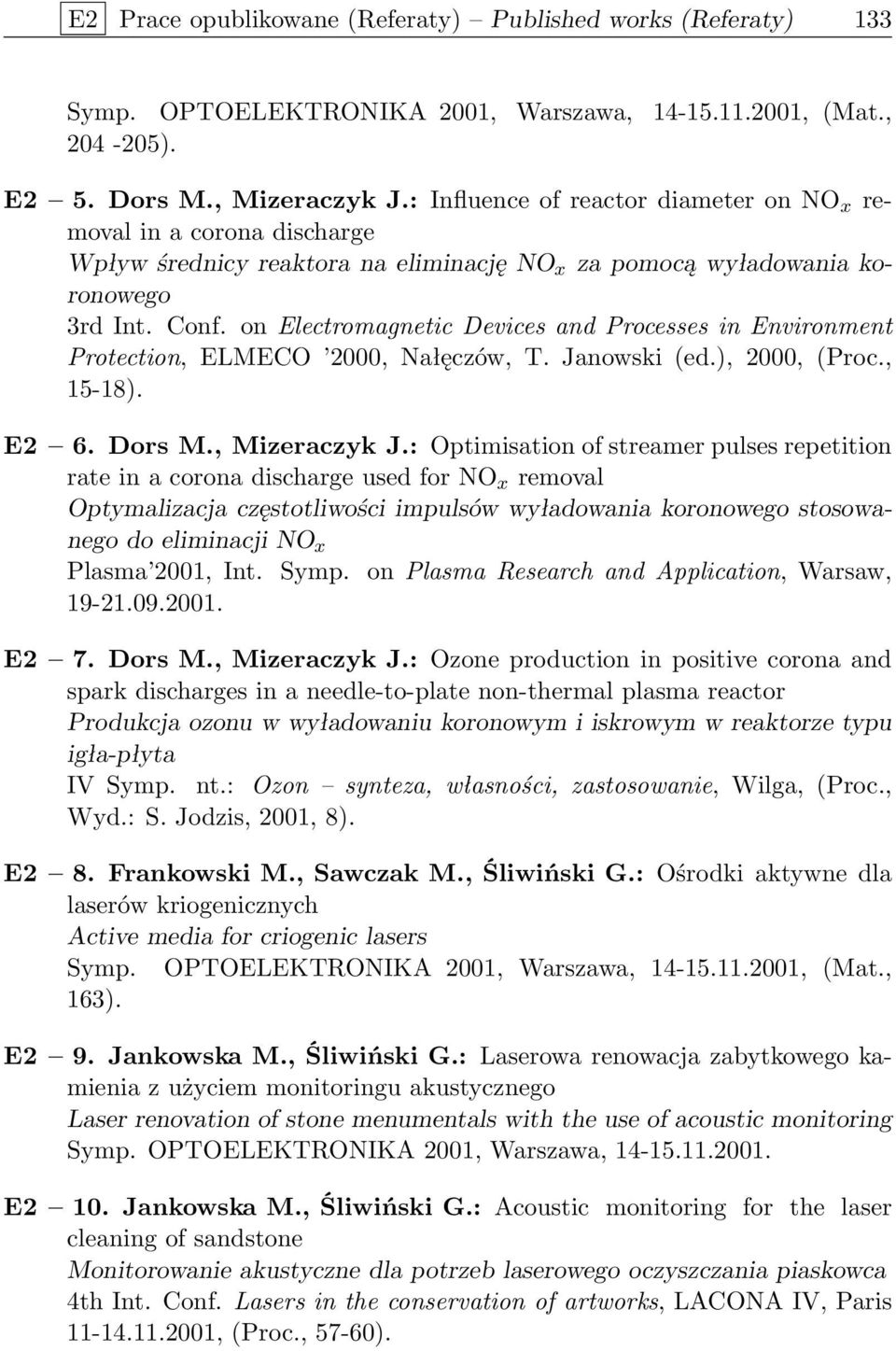 on Electromagnetic Devices and Processes in Environment Protection, ELMECO 2000, Nałęczów, T. Janowski (ed.), 2000, (Proc., 15-18). E2 6. Dors M., Mizeraczyk J.