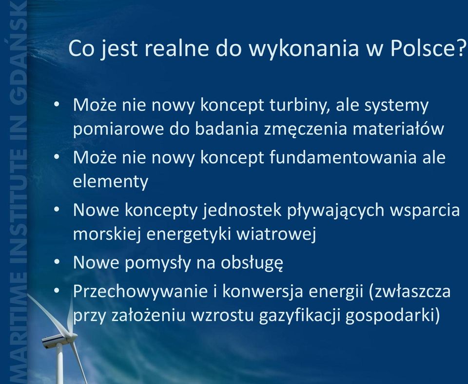 nie nowy koncept fundamentowania ale elementy Nowe koncepty jednostek pływających wsparcia