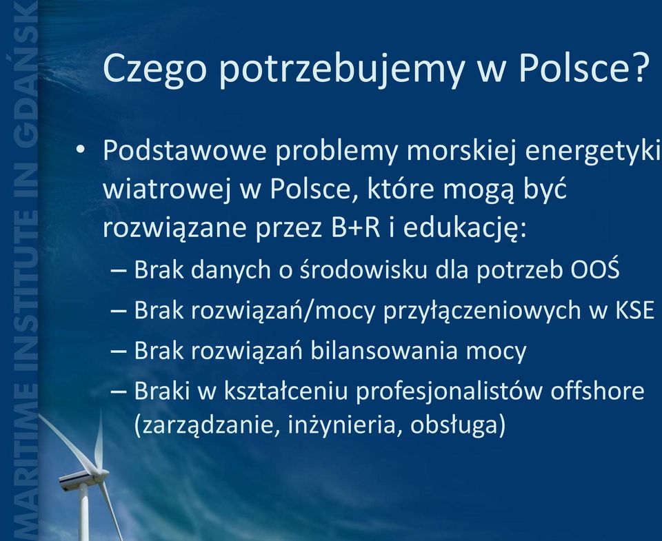 rozwiązane przez B+R i edukację: Brak danych o środowisku dla potrzeb OOŚ Brak