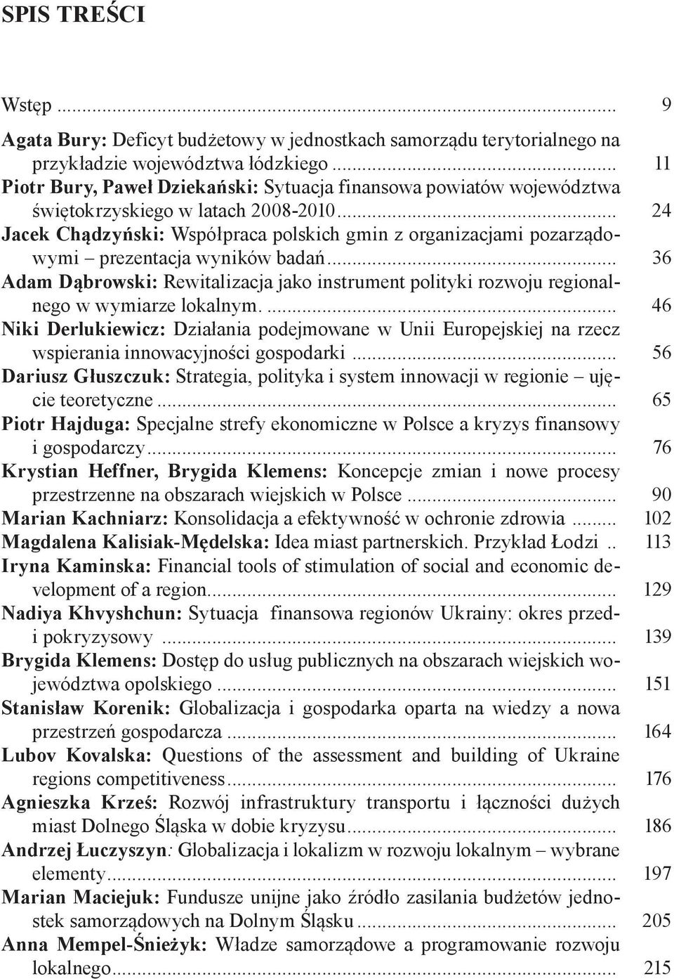 .. 24 Jacek Chądzyński: Współpraca polskich gmin z organizacjami pozarządowymi prezentacja wyników badań.