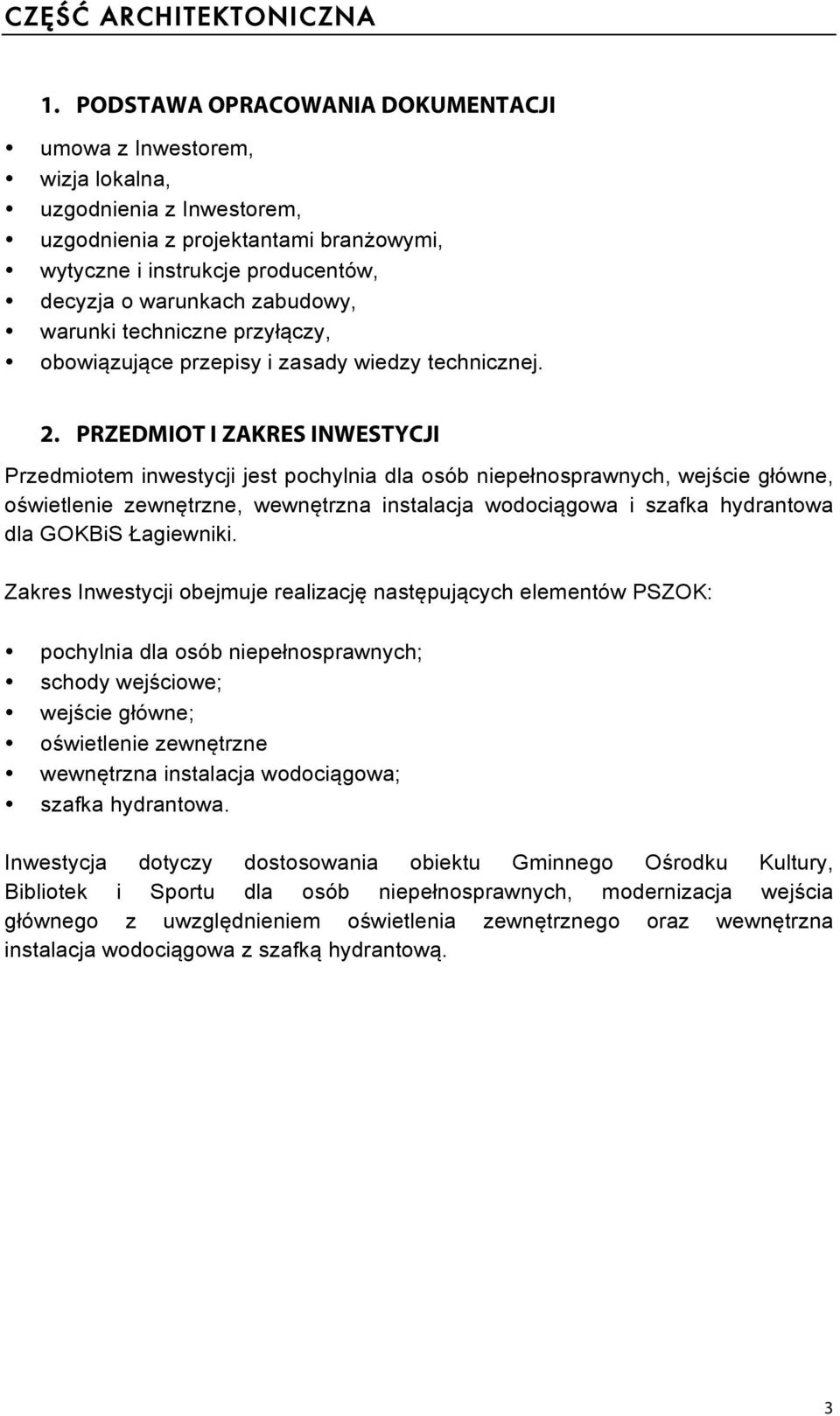 warunki techniczne przyłączy, obowiązujące przepisy i zasady wiedzy technicznej. 2.