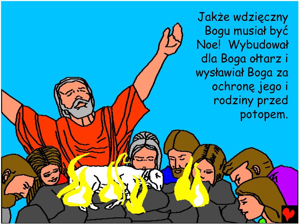 Wybudował dla Boga ołtarz i