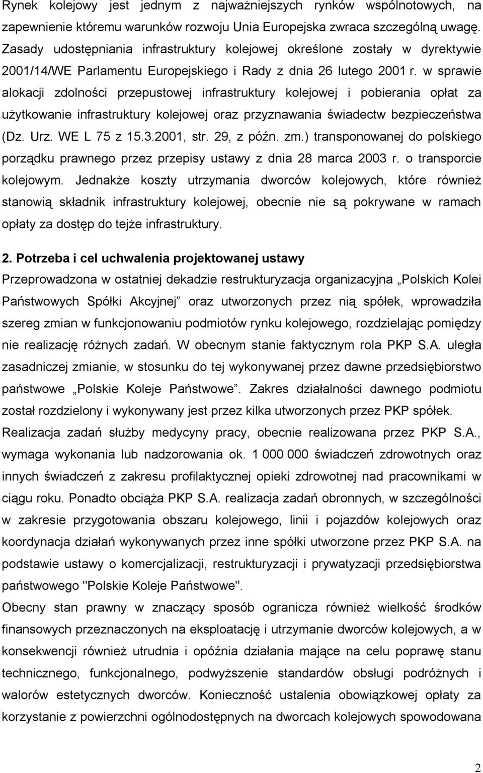 w sprawie alokacji zdolności przepustowej infrastruktury kolejowej i pobierania opłat za użytkowanie infrastruktury kolejowej oraz przyznawania świadectw bezpieczeństwa (Dz. Urz. WE L 75 z 15.3.