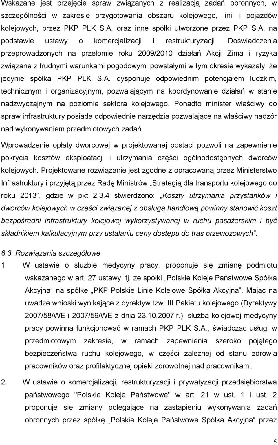 Doświadczenia przeprowadzonych na przełomie roku 2009/2010 działań Ak