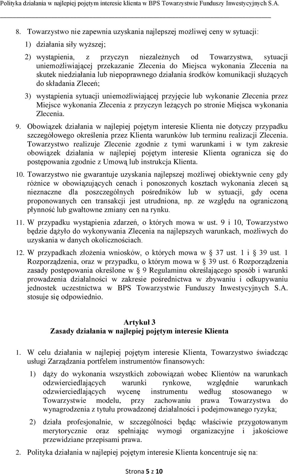 wykonanie Zlecenia przez Miejsce wykonania Zlecenia z przyczyn leżących po stronie Miejsca wykonania Zlecenia. 9.