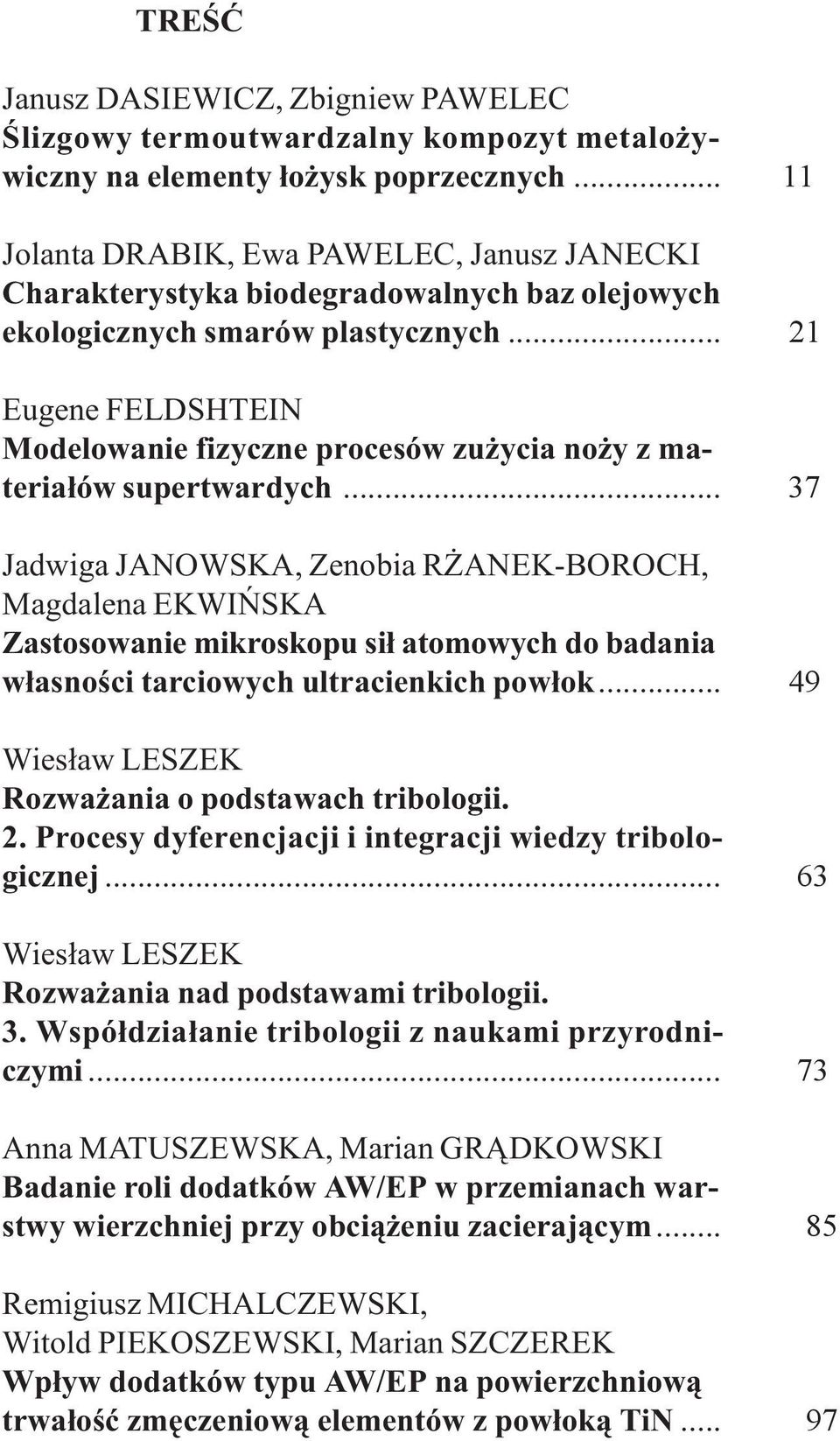 .. 21 Eugene FELDSHTEIN Modelowanie fizyczne procesów zu ycia no y z materia³ów supertwardych.