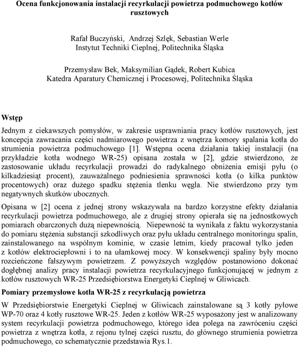 zawracania części nadmiarowego powietrza z wnętrza komory spalania kotła do strumienia powietrza podmuchowego [1].