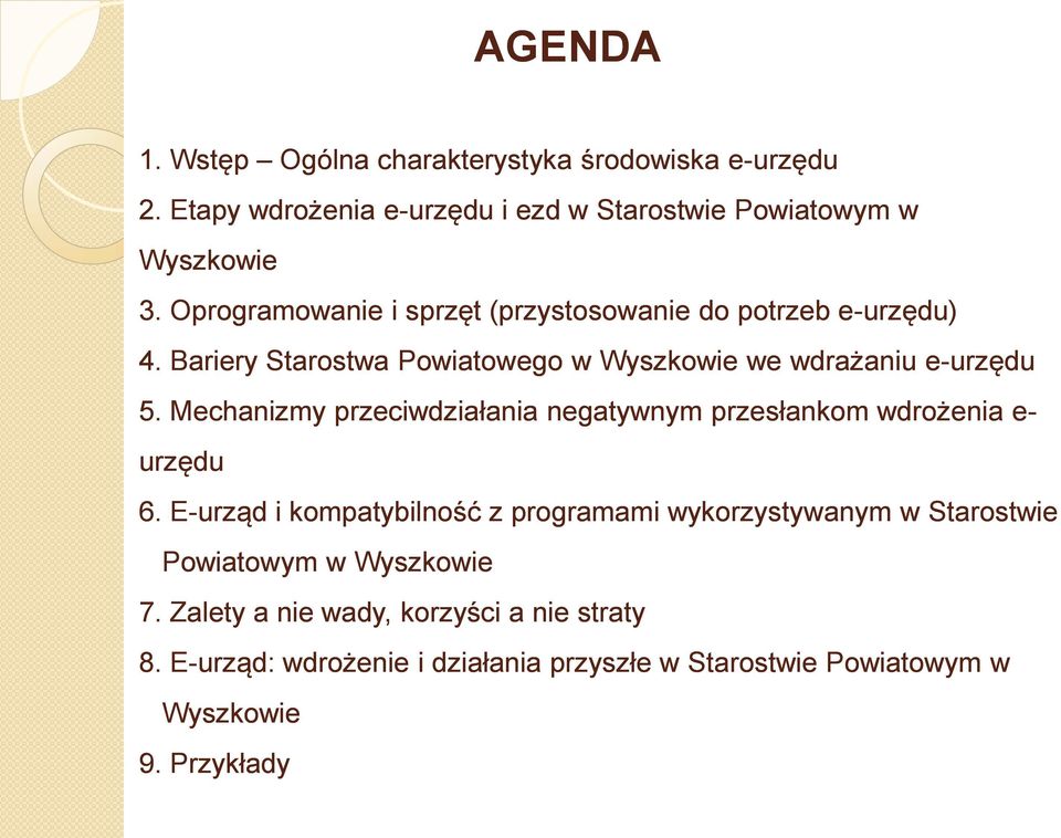 Mechanizmy przeciwdziałania negatywnym przesłankom wdrożenia e- urzędu 6.