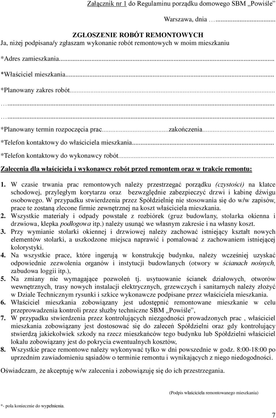 ........ *Planowany termin rozpoczęcia prac...zakończenia... *Telefon kontaktowy do właściciela mieszkania... *Telefon kontaktowy do wykonawcy robót.