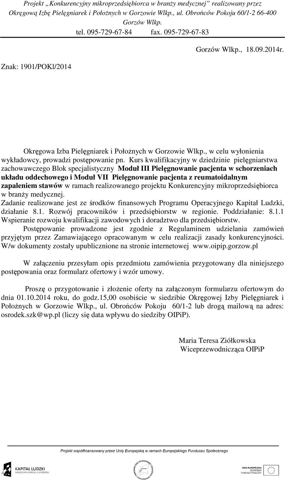 reumatoidalnym zapaleniem stawów w ramach realizowanego projektu Konkurencyjny mikroprzedsiębiorca w branŝy medycznej.