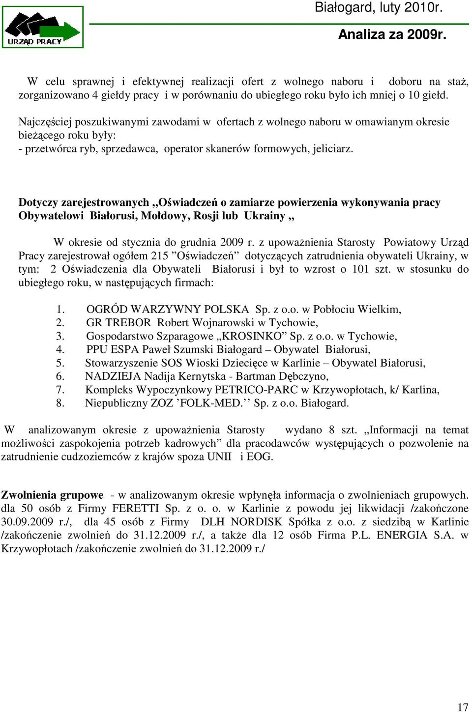 Dotyczy zarejestrowanych Oświadczeń o zamiarze powierzenia wykonywania pracy Obywatelowi Białorusi, Mołdowy, Rosji lub Ukrainy W okresie od stycznia do grudnia 2009 r.