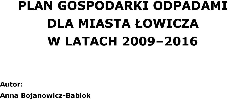 ŁOWICZA W LATACH 2009