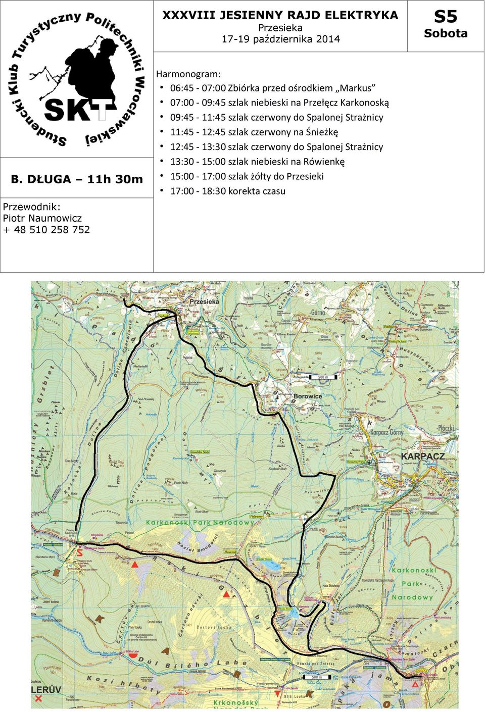 Markus 07:00-09:45 szlak niebieski na Przełęcz Karkonoską 09:45-11:45 szlak czerwony do Spalonej