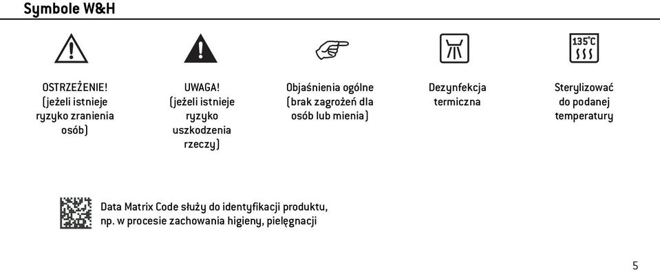 osób lub mienia) Dezynfekcja termiczna Sterylizować do podanej temperatury Data