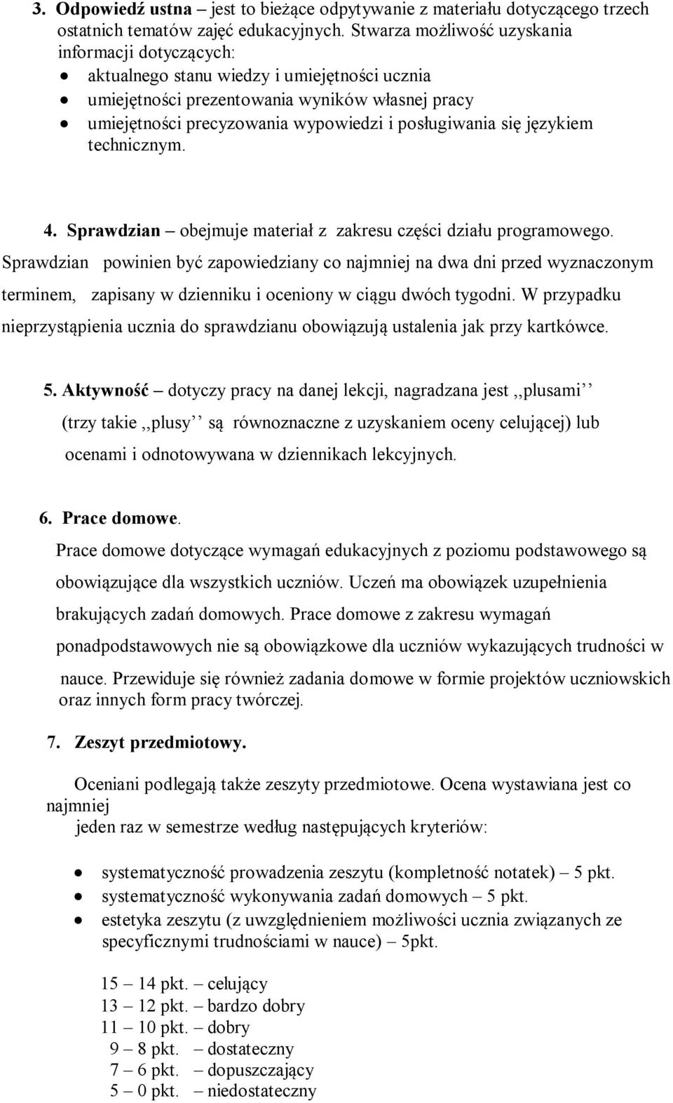 się językiem technicznym. 4. Sprawdzian obejmuje materiał z zakresu części działu programowego.