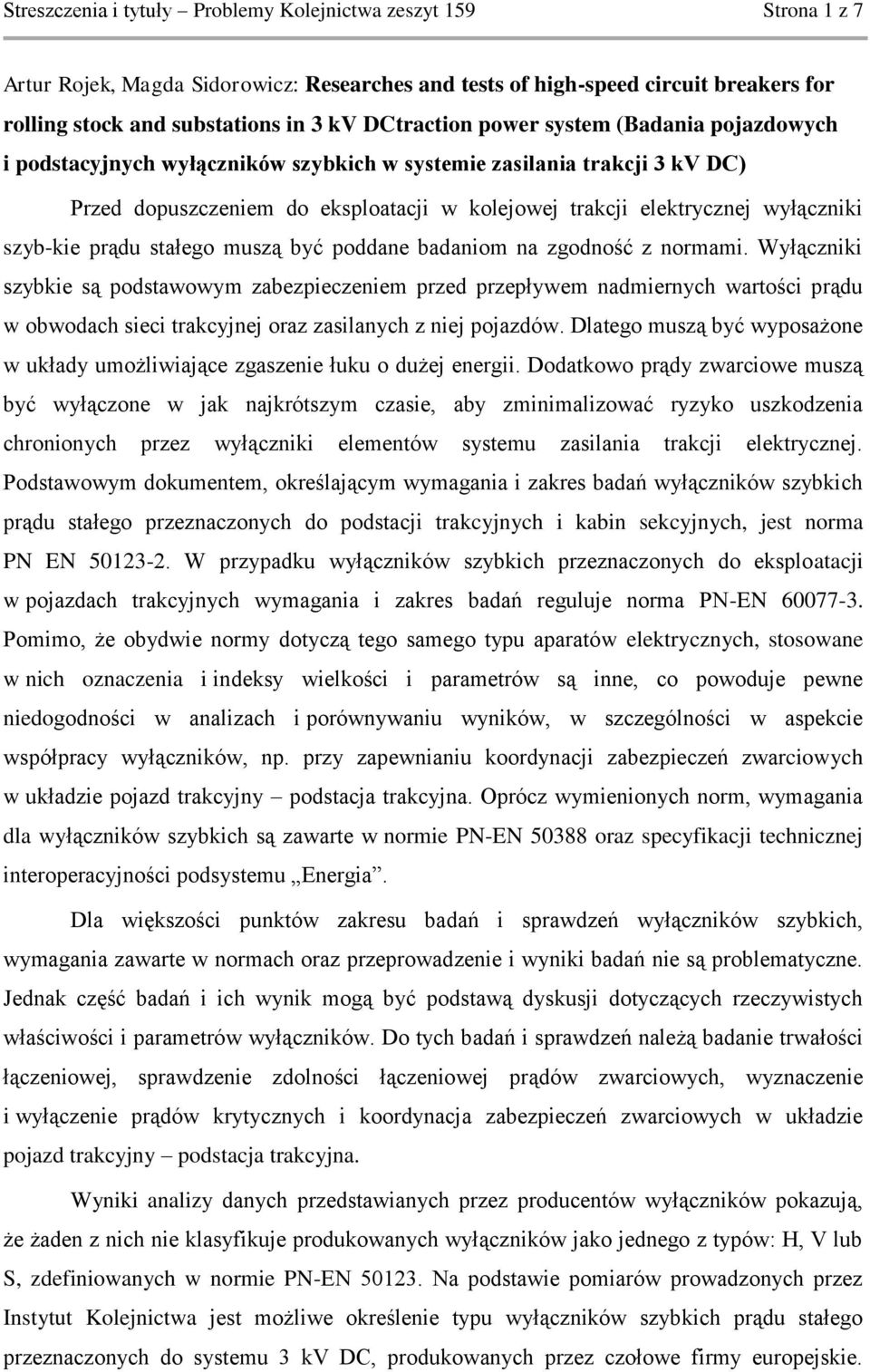 szyb-kie prądu stałego muszą być poddane badaniom na zgodność z normami.