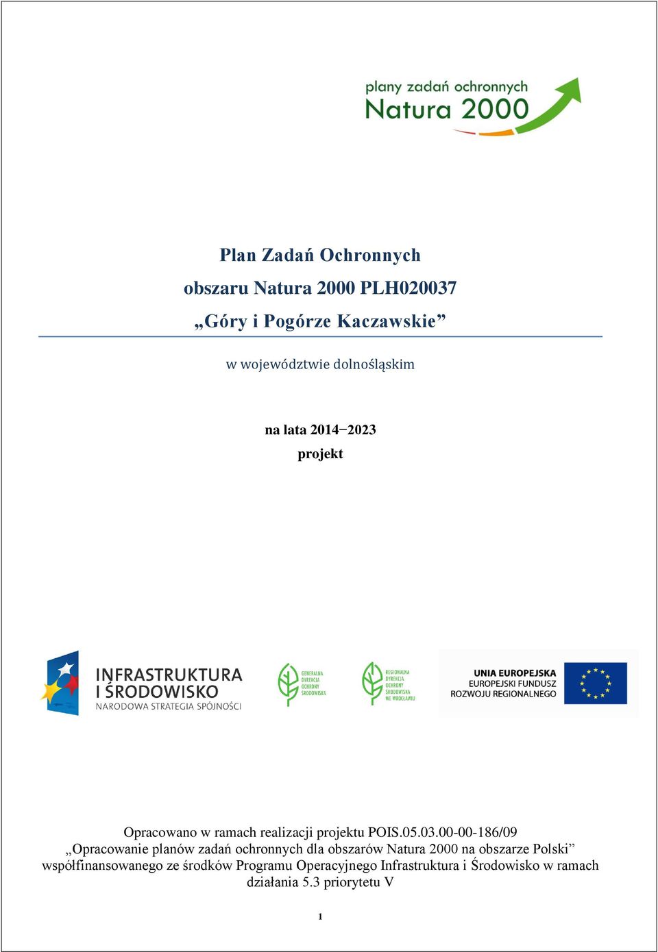 00-00-186/09 Opracowanie planów zadań ochronnych dla obszarów Natura 2000 na obszarze Polski