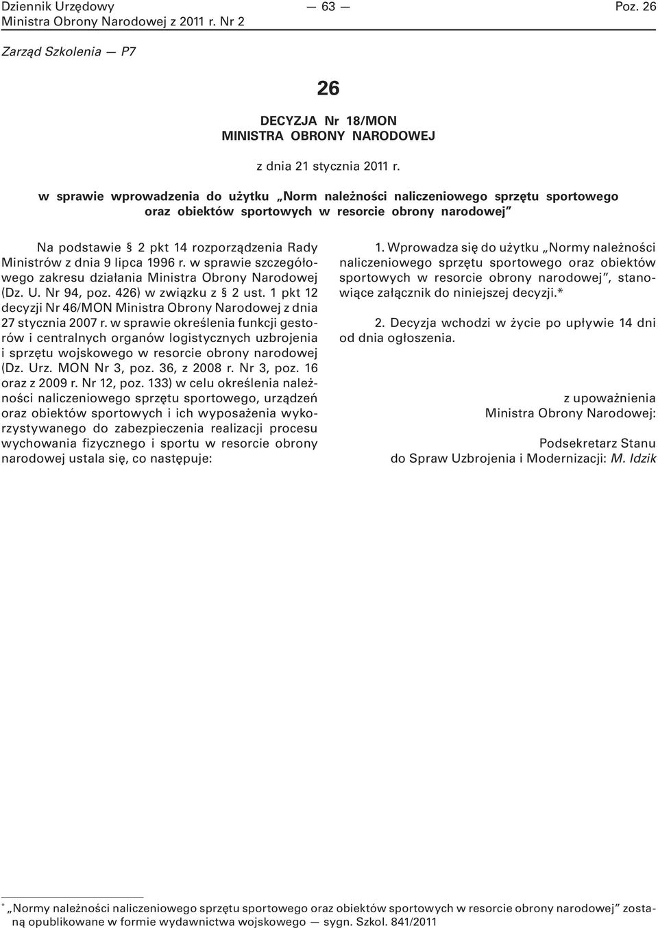 lipca 1996 r. w sprawie szczegółowego zakresu działania Ministra Obrony Narodowej (Dz. U. Nr 94, poz. 426) w związku z 2 ust.