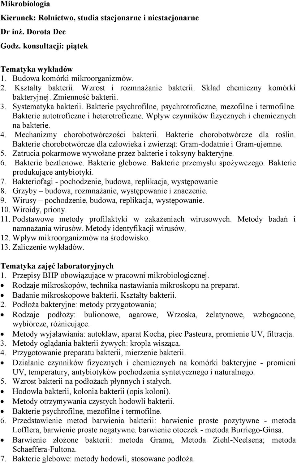 Wpływ czynników fizycznych i chemicznych na bakterie. 4. Mechanizmy chorobotwórczości bakterii. Bakterie chorobotwórcze dla roślin.