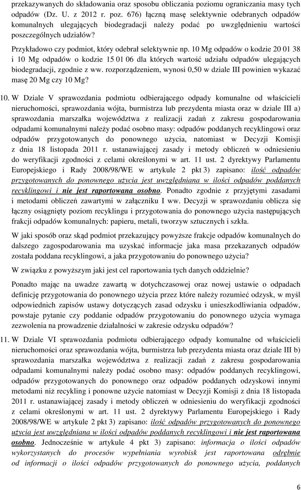 676) łączną masę selektywnie odebranych odpadów komunalnych ulegających biodegradacji należy podać po uwzględnieniu wartości poszczególnych udziałów?