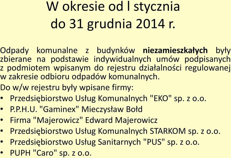 rejestru działalności regulowanej w zakresie odbioru odpadów komunalnych.