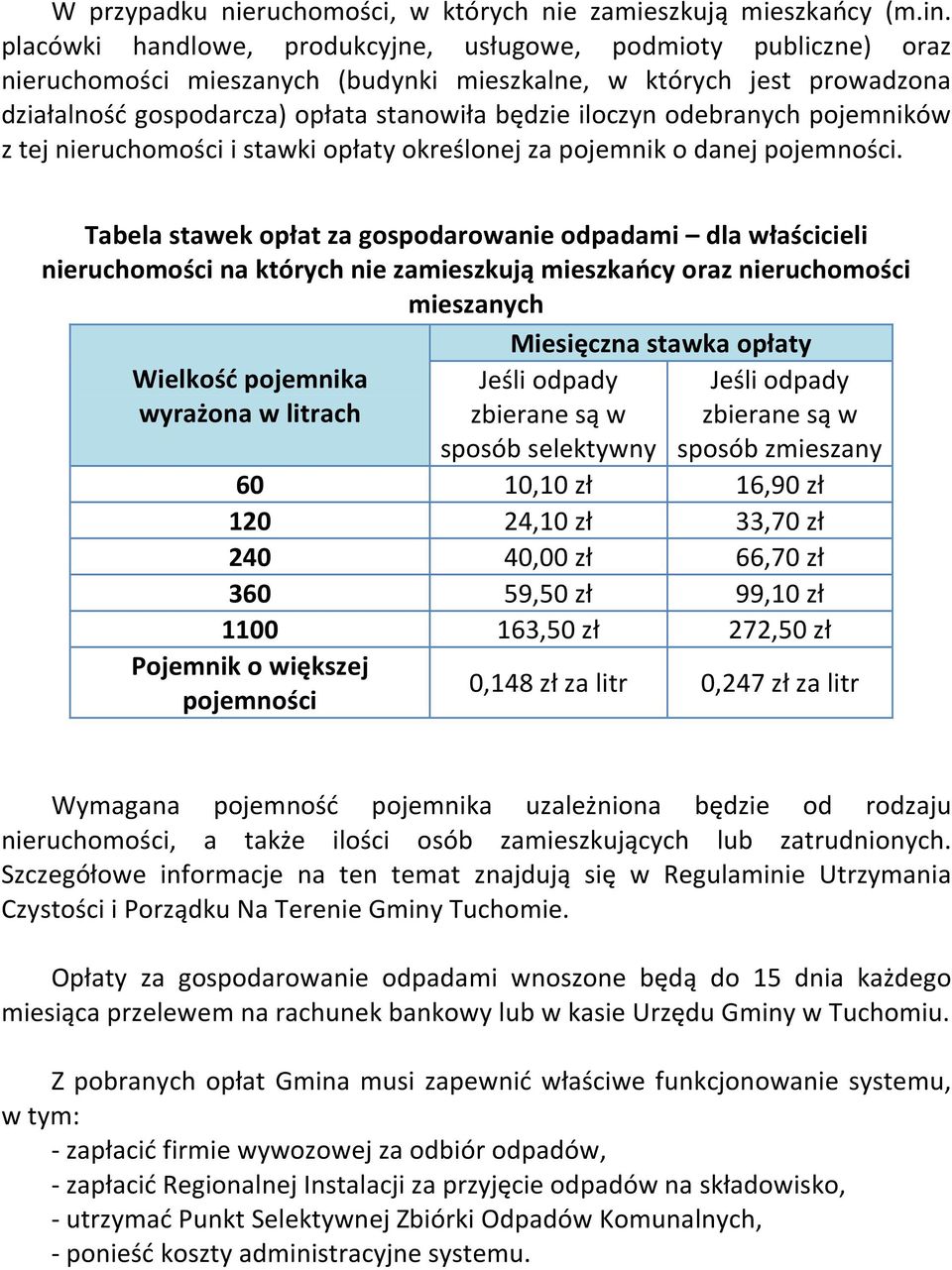 odebranych pojemników z tej nieruchomości i stawki opłaty określonej za pojemnik o danej pojemności.