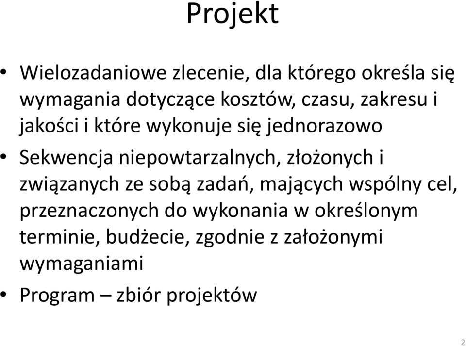 złożonych i związanych ze sobą zadań, mających wspólny cel, przeznaczonych do wykonania