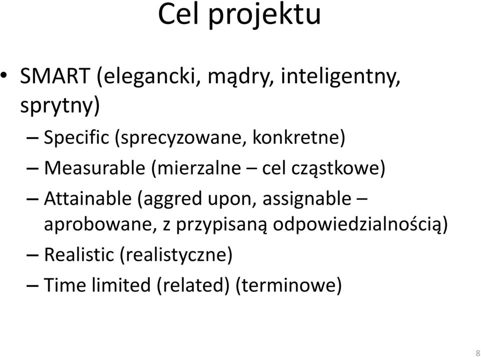 cząstkowe) Attainable (aggred upon, assignable aprobowane, z