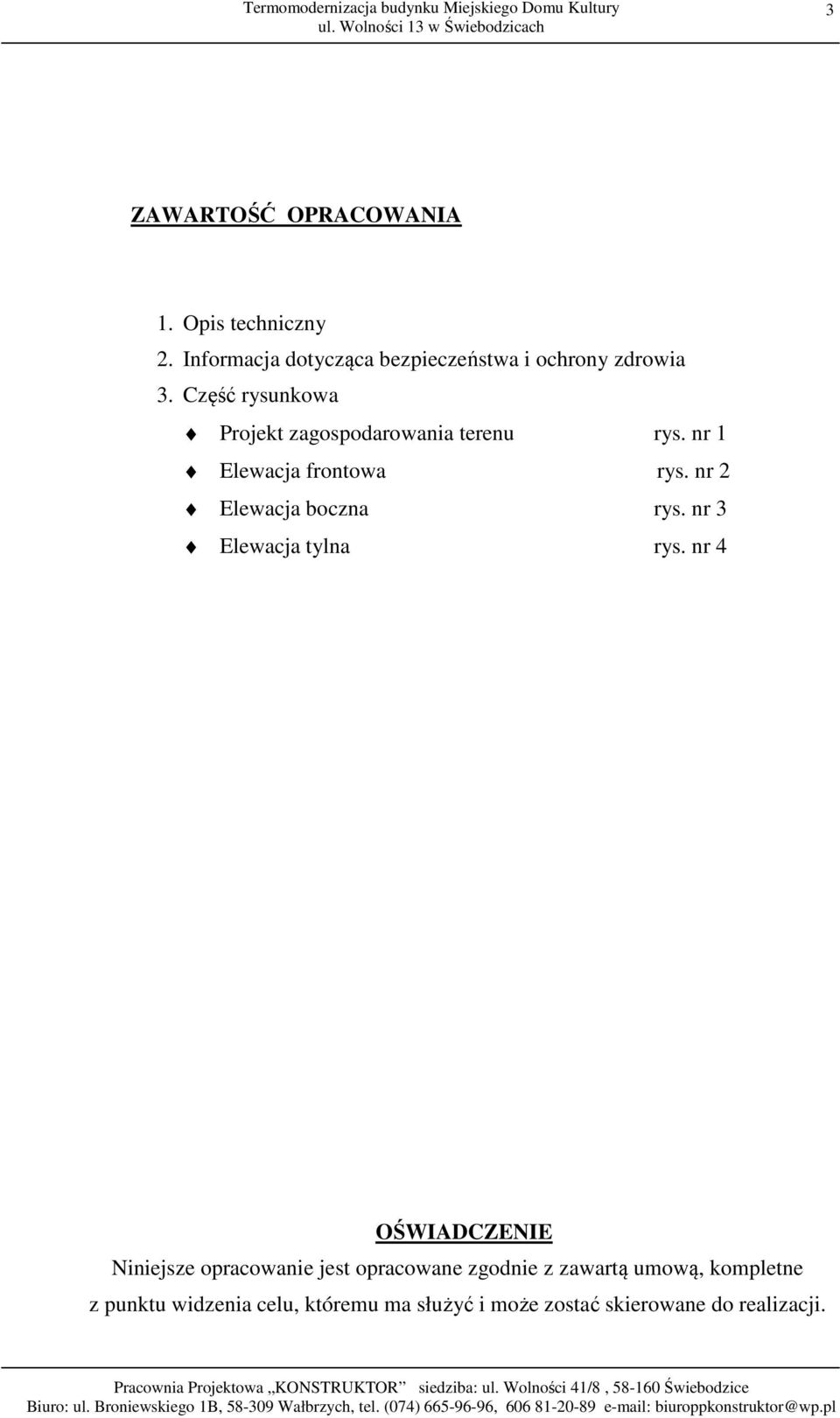 nr 2 Elewacja boczna rys. nr 3 Elewacja tylna rys.