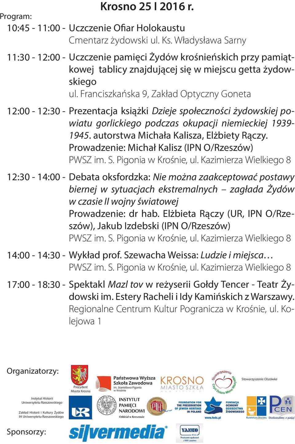 Franciszkańska 9, Zakład Optyczny Goneta Prezentacja książki Dzieje społeczności żydowskiej powiatu gorlickiego podczas okupacji niemieckiej 1939-1945. autorstwa Michała Kalisza, Elżbiety Rączy.