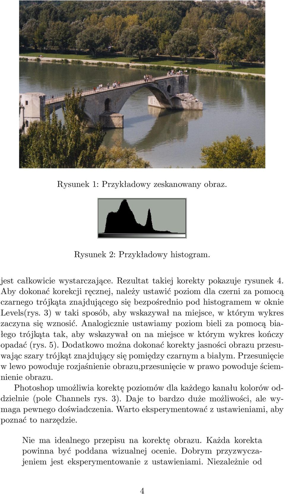 3) w taki sposób, aby wskazywał na miejsce, w którym wykres zaczyna się wznosić.