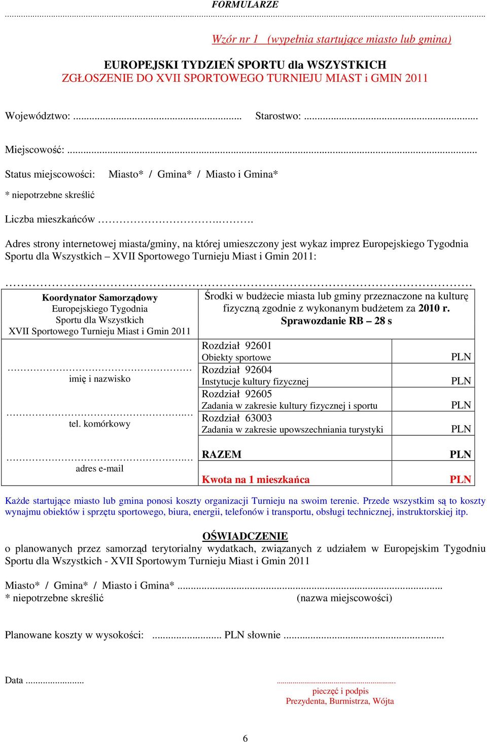 . Adres strony internetowej miasta/gminy, na której umieszczony jest wykaz imprez Europejskiego Tygodnia Sportu dla Wszystkich XVII Sportowego Turnieju Miast i Gmin 2011: Koordynator Samorządowy