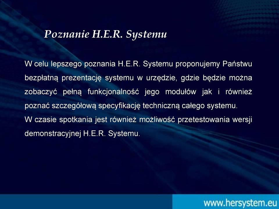 Systemu proponujemy Państwu bezpłatną prezentację systemu w urzędzie, gdzie będzie można