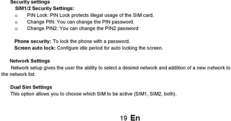 o Change PIN2: You can change the PIN2 password Phone security: To lock the phone with a password.