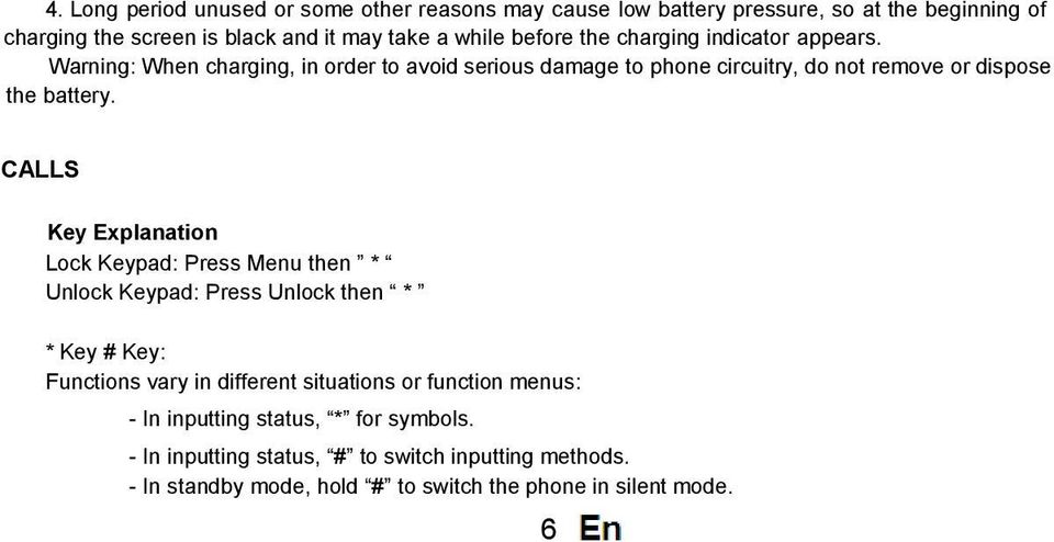 CALLS Key Explanation Lock Keypad: Press Menu then * Unlock Keypad: Press Unlock then * * Key # Key: Functions vary in different situations or function