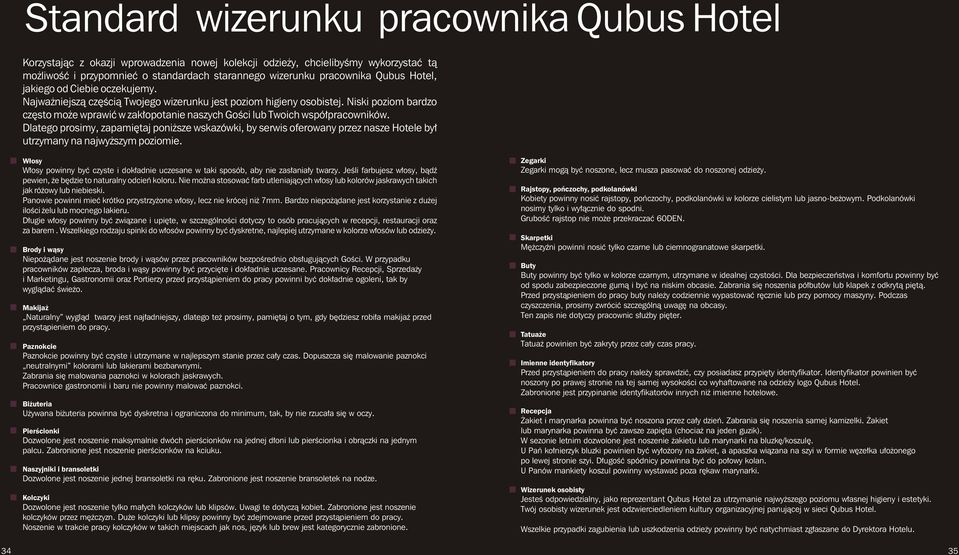 Niski poziom bardzo często może wprawić w zakłopotanie naszych Gości lub Twoich współpracowników.