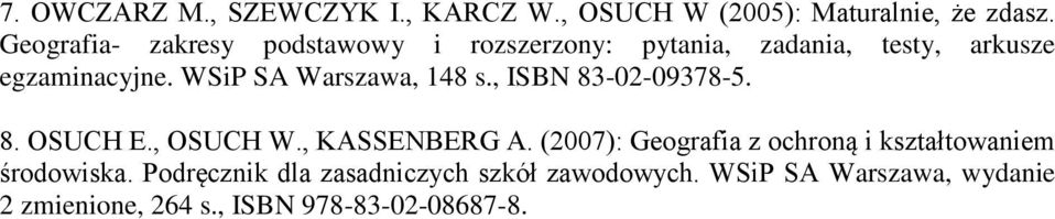 WSiP SA Warszawa, 148 s., ISBN 83-02-09378-5. 8. OSUCH E., OSUCH W., KASSENBERG A.